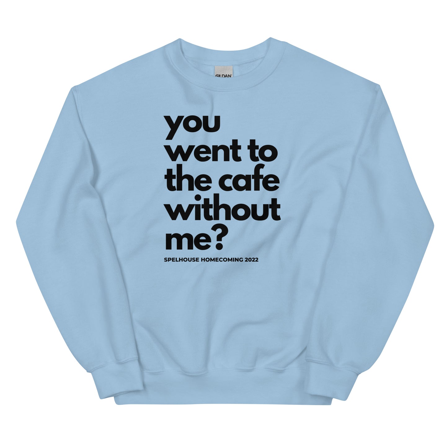 You Went To The Cafe Without Me - Sweatshirt (Women)