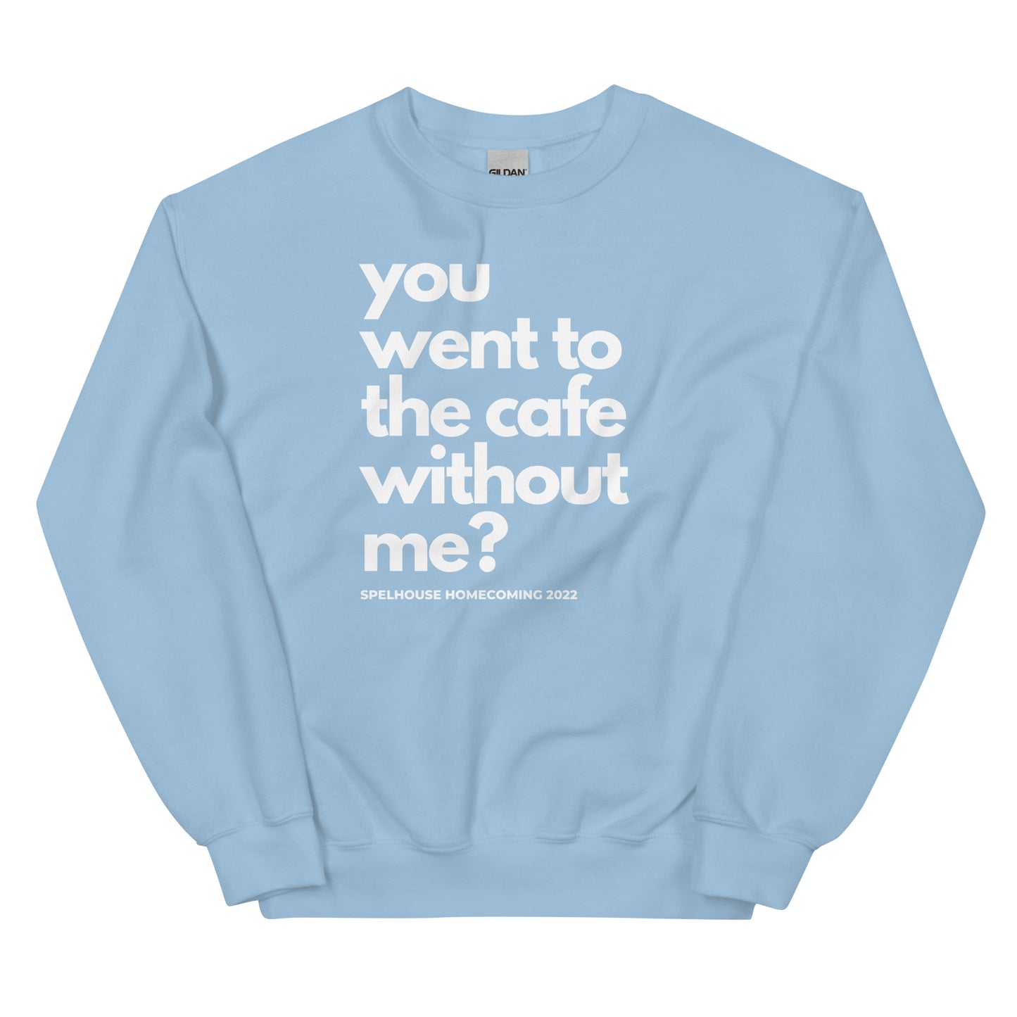 You Went To The Cafe Without Me - Spelhouse - White Print - SweatShirt (Women)