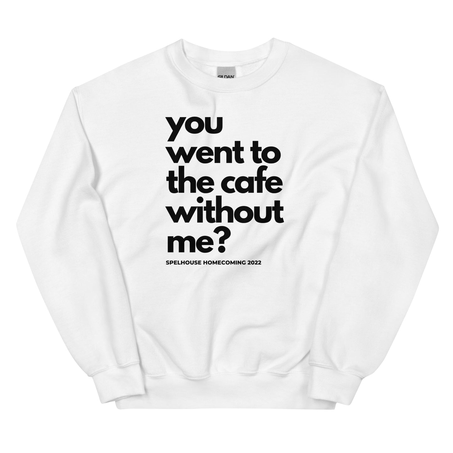 You Went To The Cafe Without Me - Sweatshirt (Women)